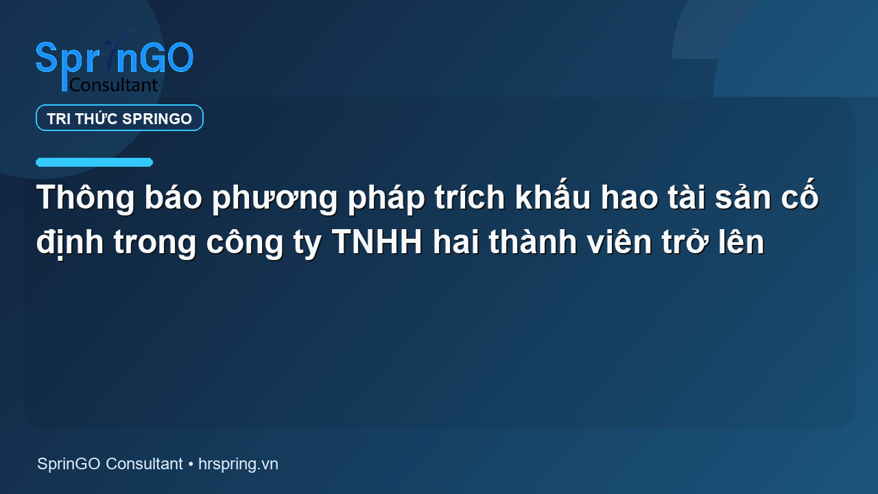 Thông báo phương pháp trích khấu hao tài sản cố định trong công ty TNHH hai thành viên trở lên