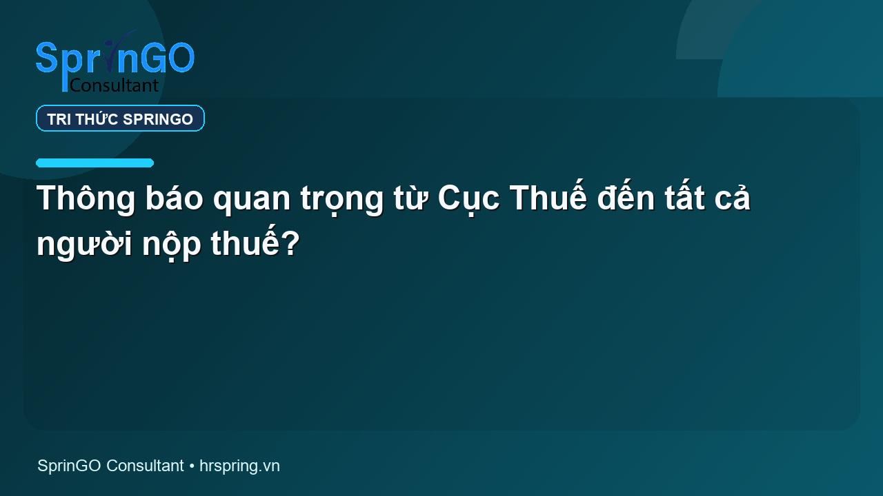 Thông báo quan trọng từ Cục Thuế đến tất cả người nộp thuế?