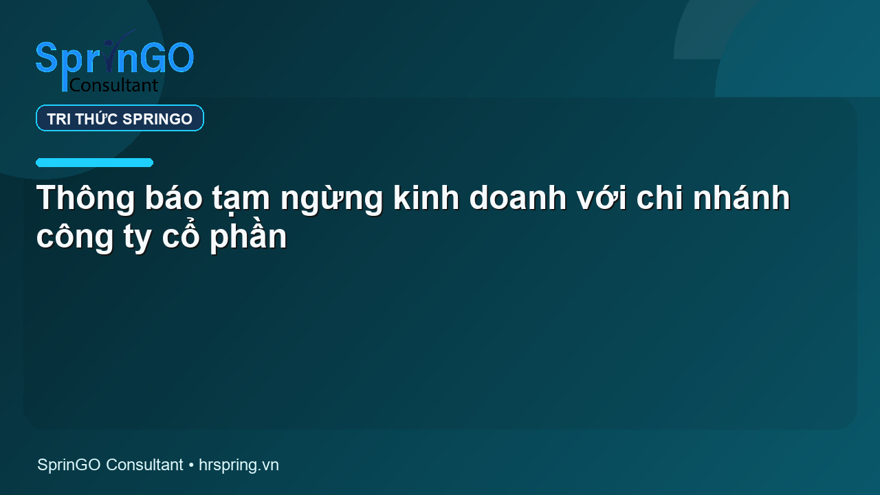 Thông báo tạm ngừng kinh doanh với chi nhánh công ty cổ phần