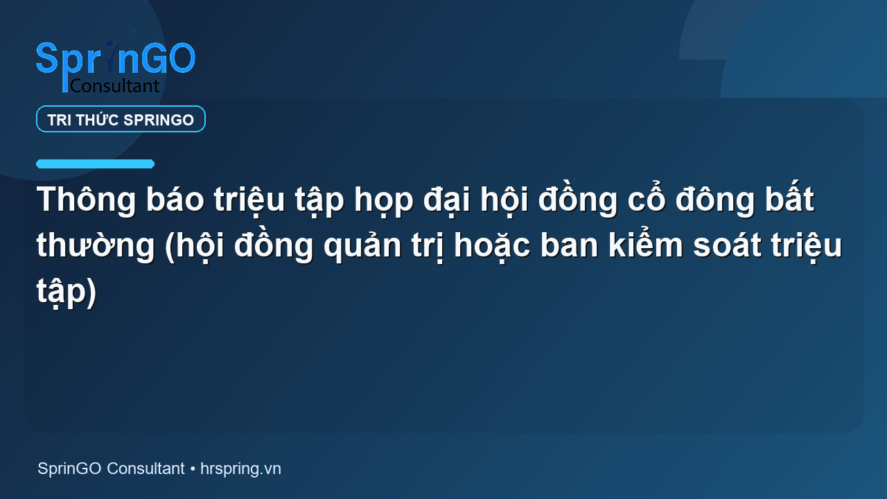 Thông báo triệu tập họp đại hội đồng cổ đông bất thường (hội đồng quản trị hoặc ban kiểm soát triệu tập)
