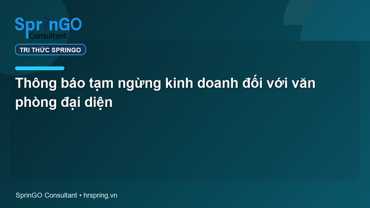 Thông báo tạm ngừng kinh doanh đối với văn phòng đại diện
