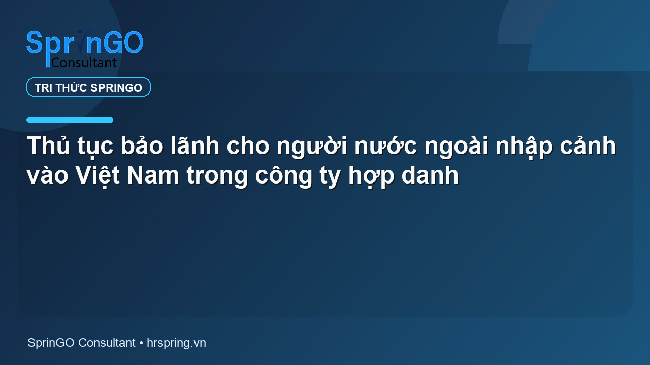 Thủ tục bảo lãnh cho người nước ngoài nhập cảnh vào Việt Nam trong công ty hợp danh