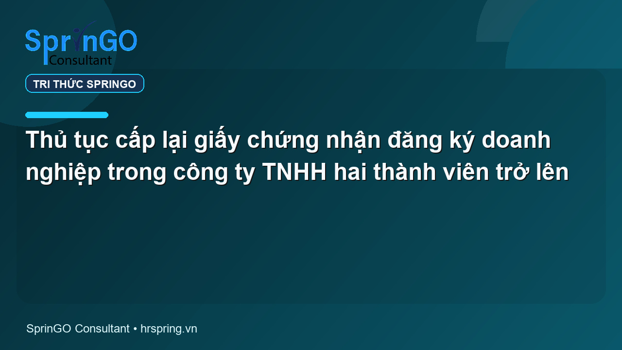 Thủ tục cấp lại giấy chứng nhận đăng ký doanh nghiệp trong công ty TNHH hai thành viên trở lên