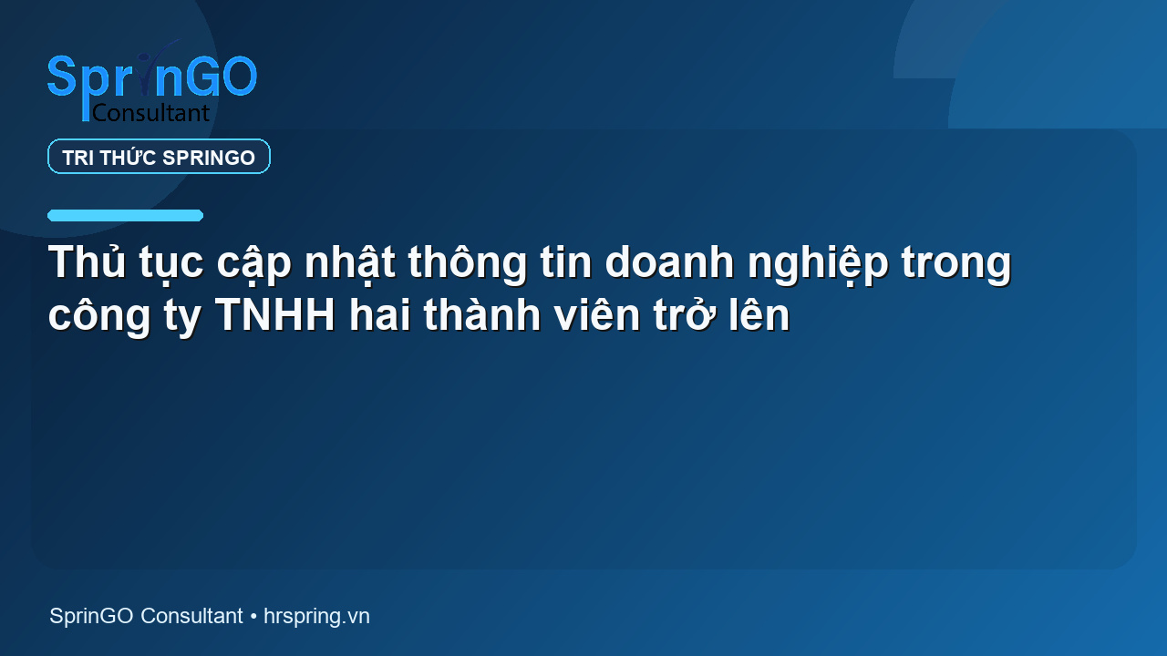 Thủ tục cập nhật thông tin doanh nghiệp trong công ty TNHH hai thành viên trở lên