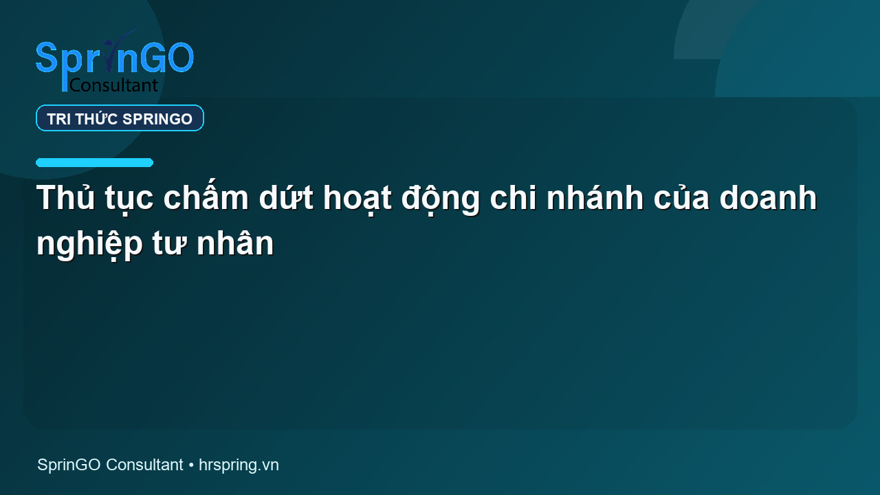 Thủ tục chấm dứt hoạt động chi nhánh của doanh nghiệp tư nhân