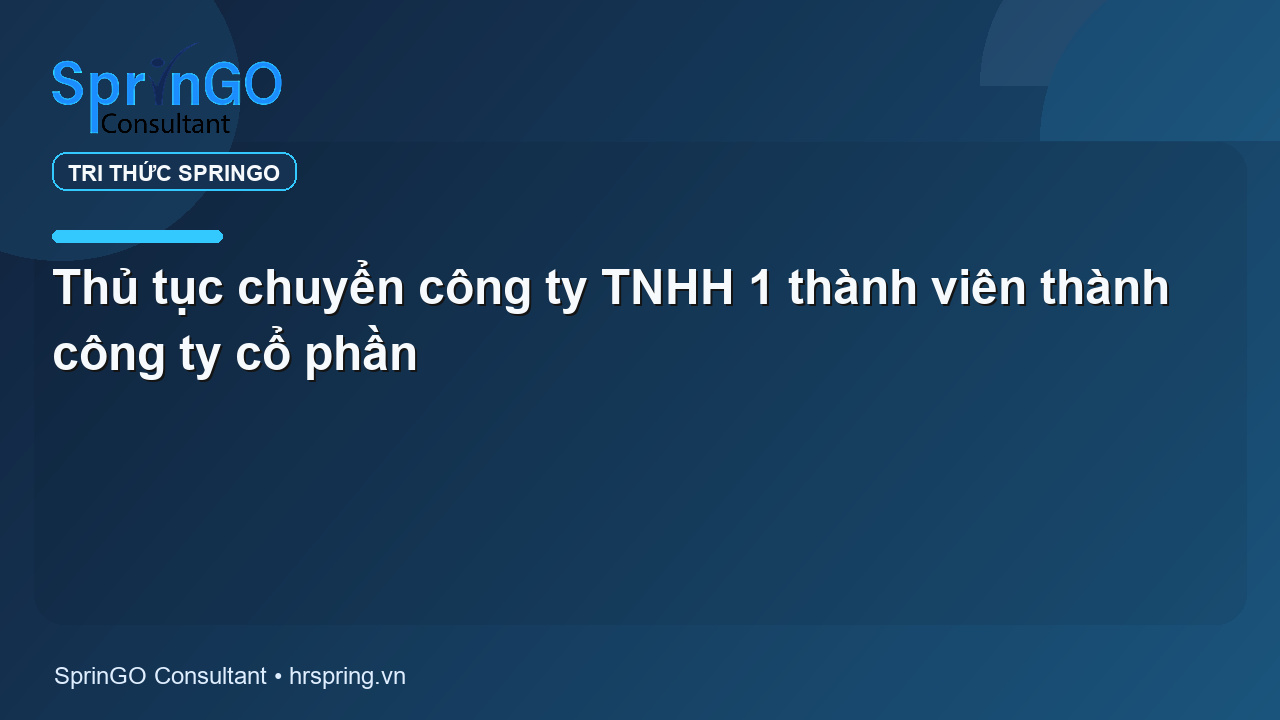 Thủ tục chuyển công ty TNHH 1 thành viên thành công ty cổ phần