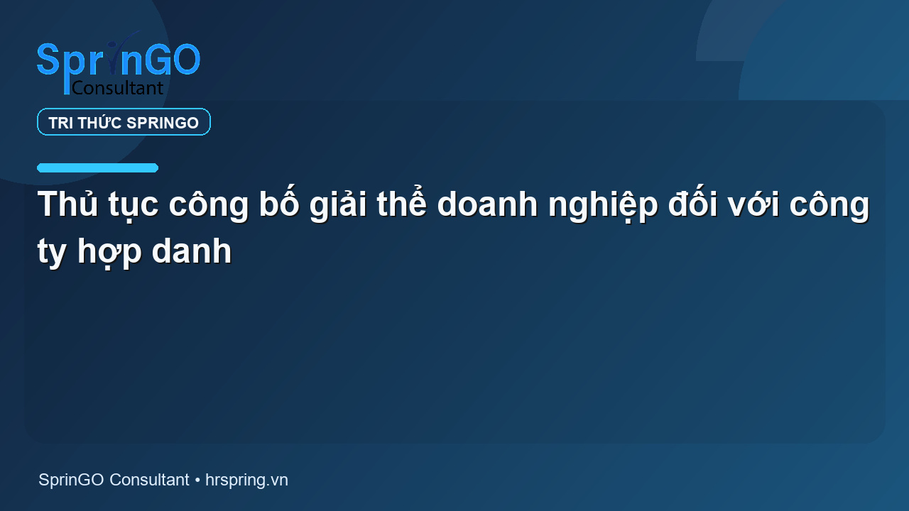 Thủ tục công bố giải thể doanh nghiệp đối với công ty hợp danh
