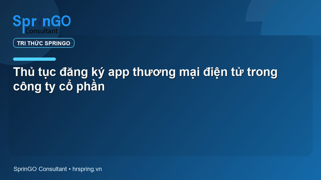 Thủ tục đăng ký app thương mại điện tử trong công ty cổ phần