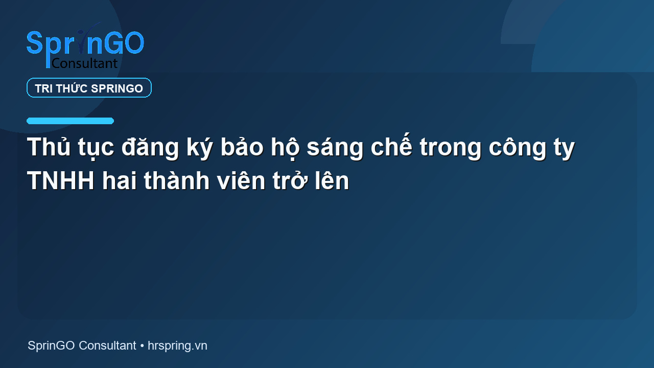 Thủ tục đăng ký bảo hộ sáng chế trong công ty TNHH hai thành viên trở lên