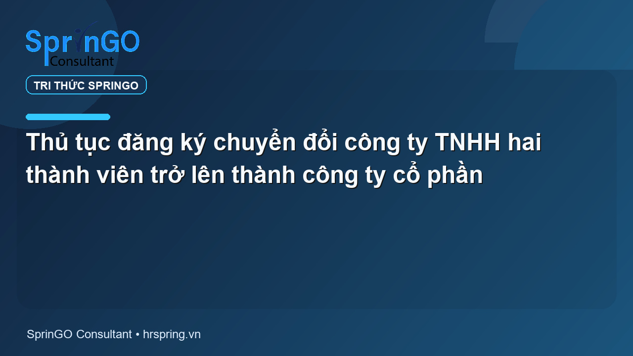 Thủ tục đăng ký chuyển đổi công ty TNHH hai thành viên trở lên thành công ty cổ phần