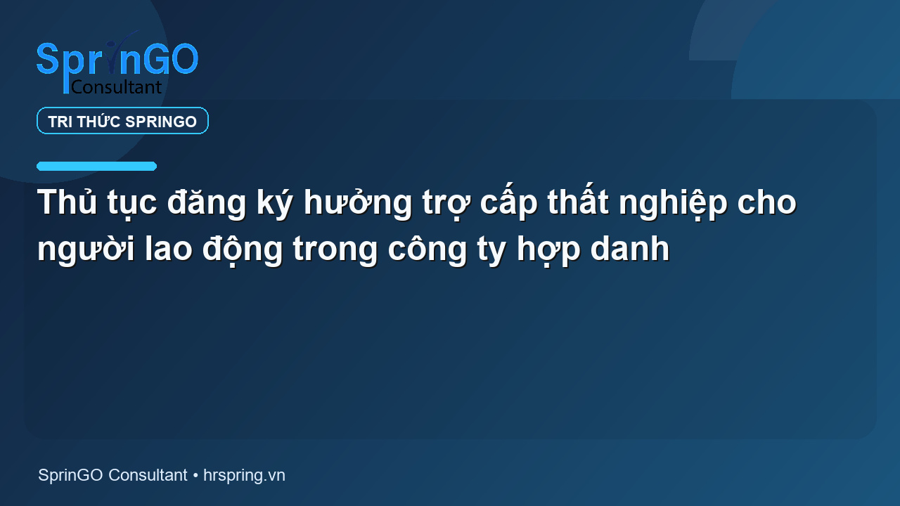 Thủ tục đăng ký hưởng trợ cấp thất nghiệp cho người lao động trong công ty hợp danh