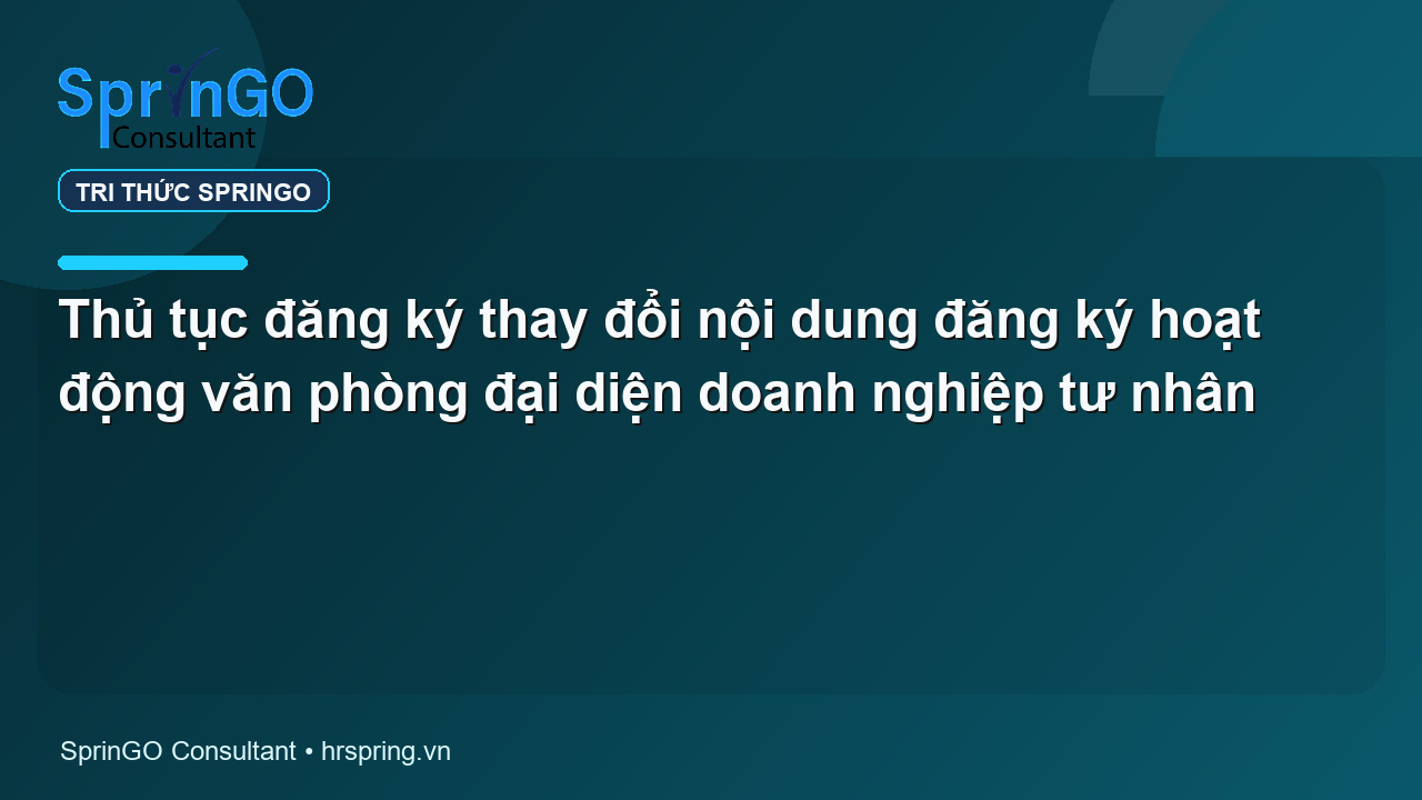 Thủ tục đăng ký thay đổi nội dung đăng ký hoạt động văn phòng đại diện doanh nghiệp tư nhân
