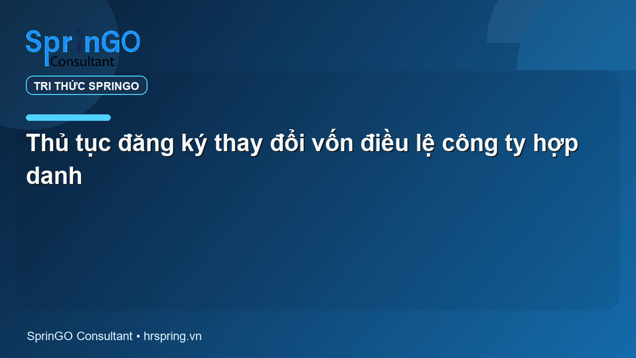 Thủ tục đăng ký thay đổi vốn điều lệ công ty hợp danh