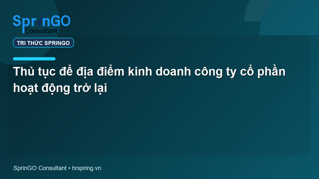 Thủ tục để địa điểm kinh doanh công ty cổ phần hoạt động trở lại