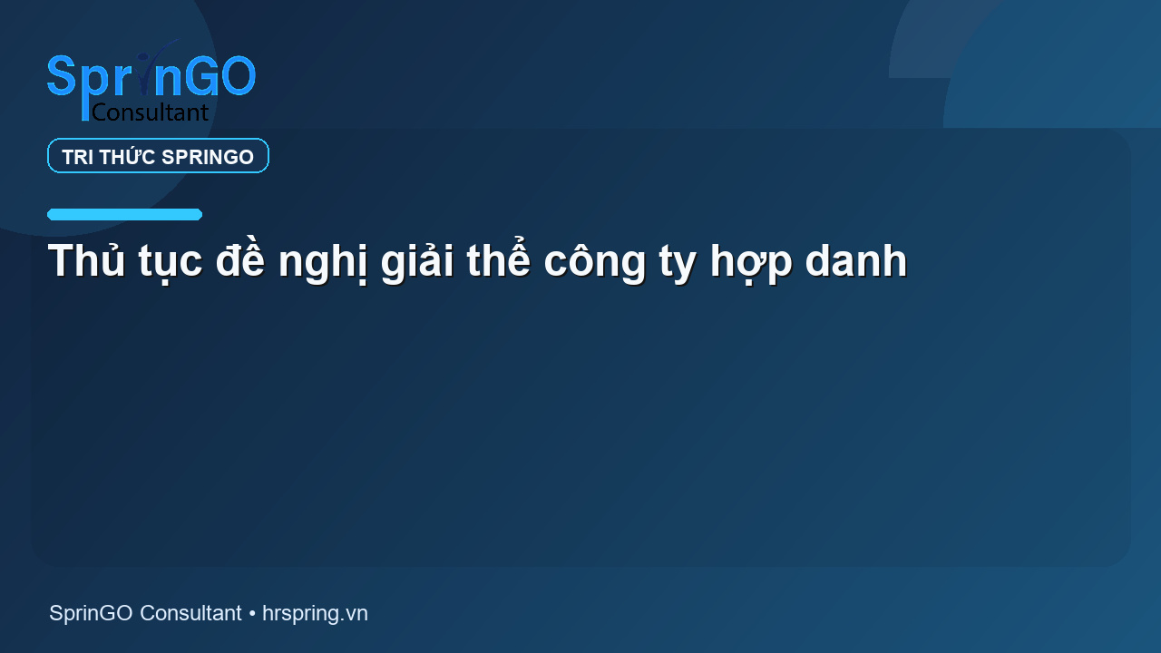 Thủ tục đề nghị giải thể công ty hợp danh