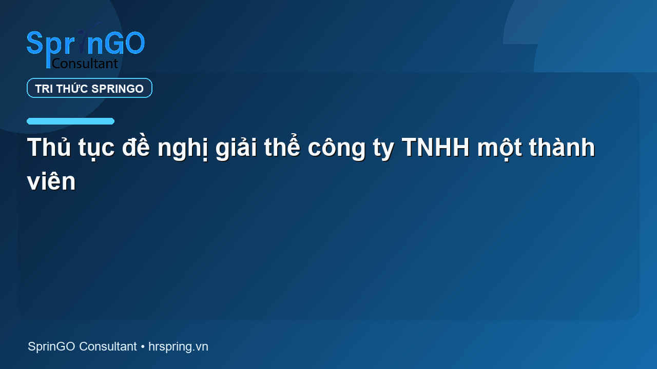 Thủ tục đề nghị giải thể công ty TNHH một thành viên