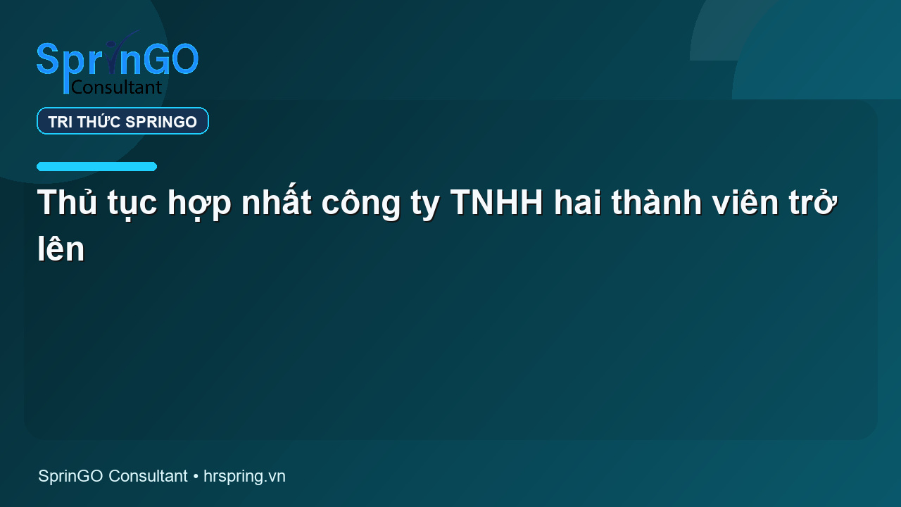 Thủ tục hợp nhất công ty TNHH hai thành viên trở lên