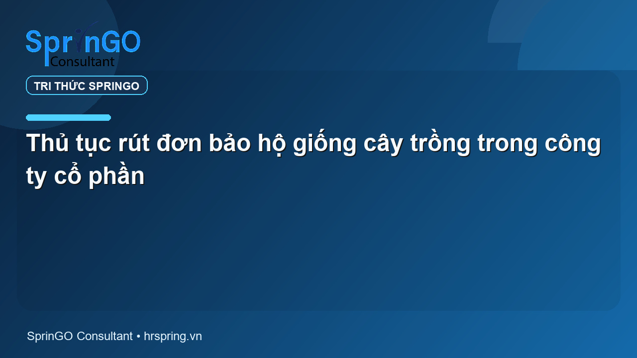 Thủ tục rút đơn bảo hộ giống cây trồng trong công ty cổ phần