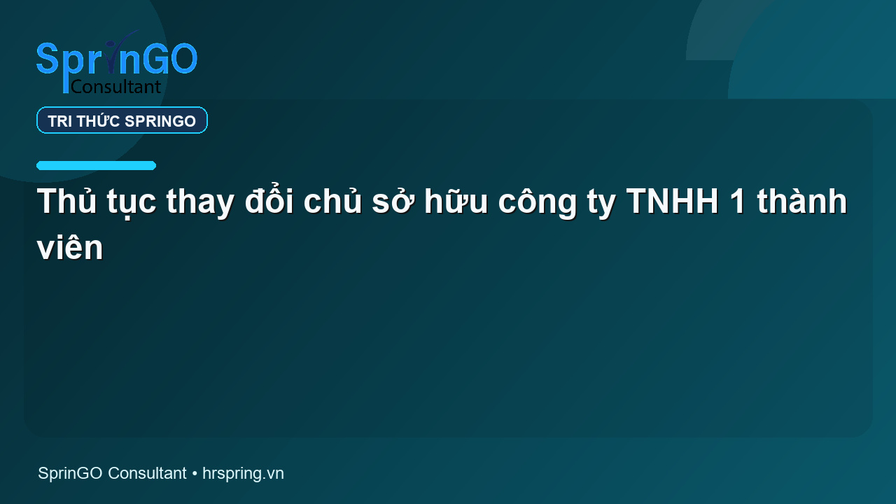 Thủ tục thay đổi chủ sở hữu công ty TNHH 1 thành viên