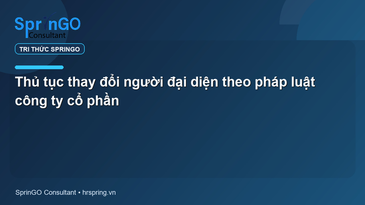 Thủ tục thay đổi người đại diện theo pháp luật công ty cổ phần