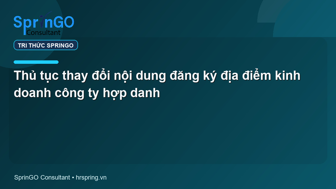 Thủ tục thay đổi nội dung đăng ký địa điểm kinh doanh công ty hợp danh