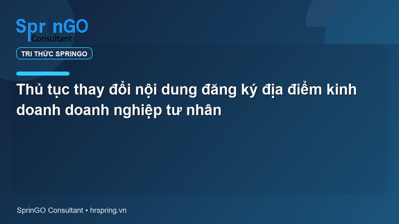 Thủ tục thay đổi nội dung đăng ký địa điểm kinh doanh doanh nghiệp tư nhân