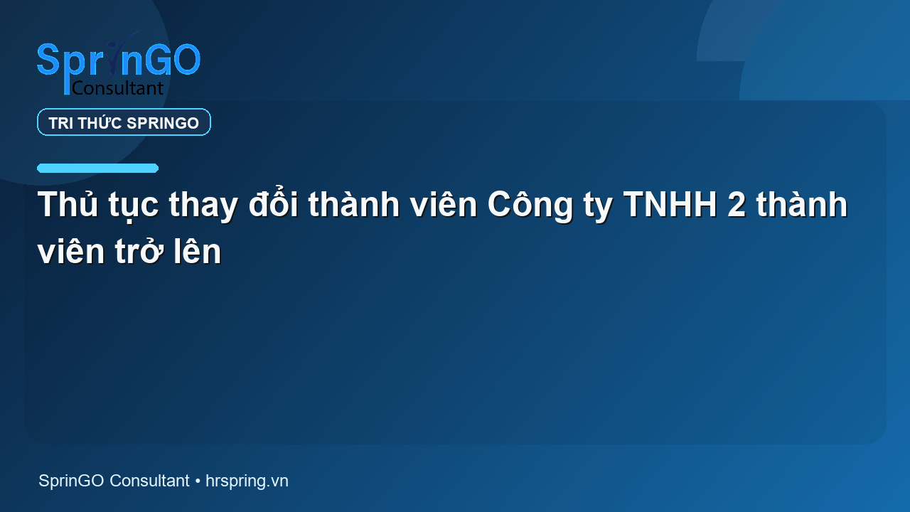 Thủ tục thay đổi thành viên Công ty TNHH 2 thành viên trở lên
