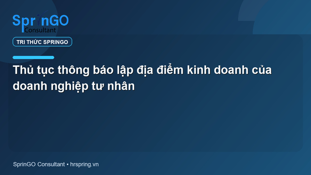 Thủ tục thông báo lập địa điểm kinh doanh của doanh nghiệp tư nhân