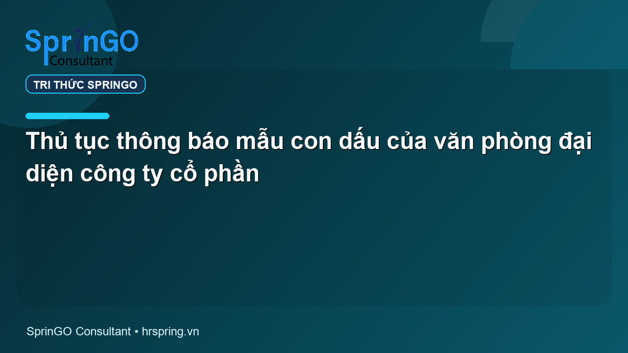Thủ tục thông báo mẫu con dấu của văn phòng đại diện công ty cổ phần