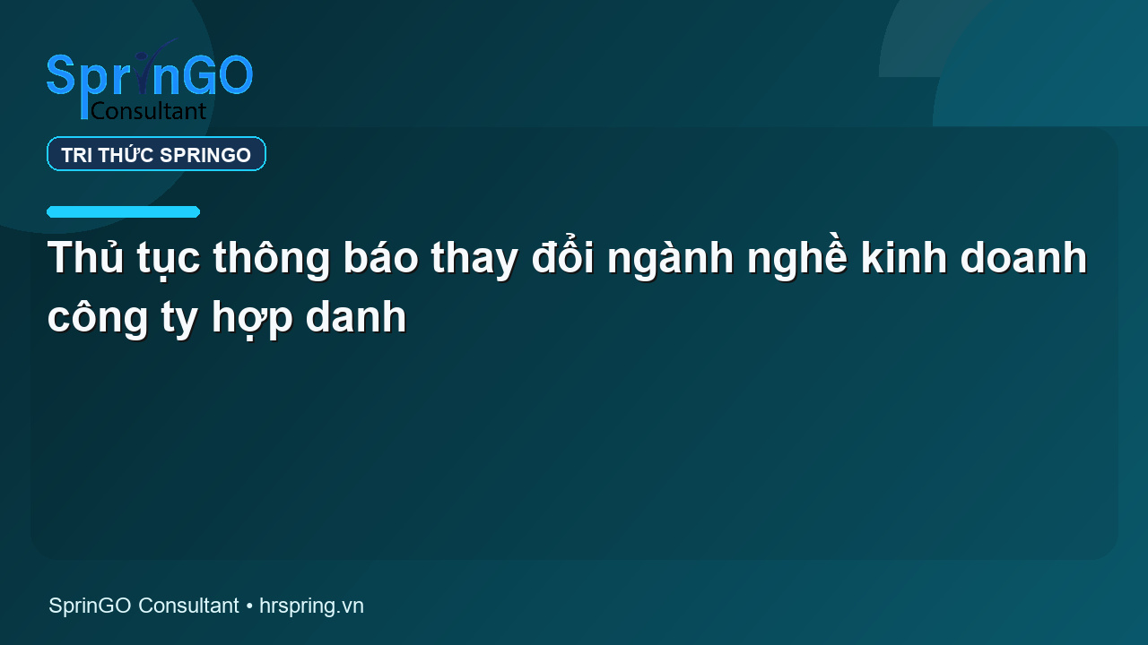 Thủ tục thông báo thay đổi ngành nghề kinh doanh công ty hợp danh