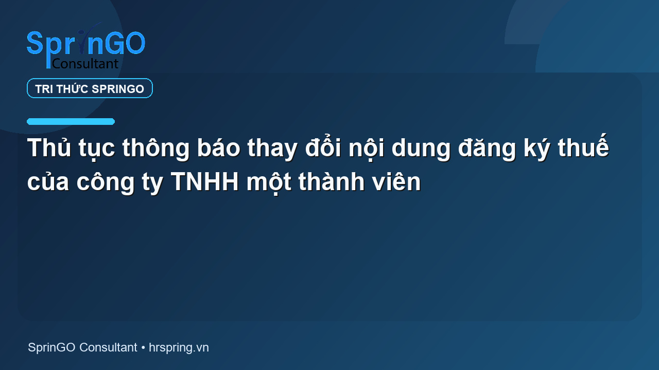 Thủ tục thông báo thay đổi nội dung đăng ký thuế của công ty TNHH một thành viên