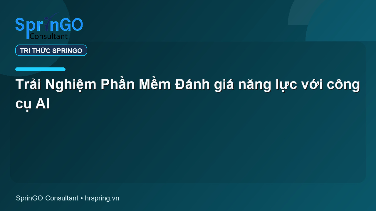 Trải Nghiệm Phần Mềm Đánh giá năng lực với công cụ AI