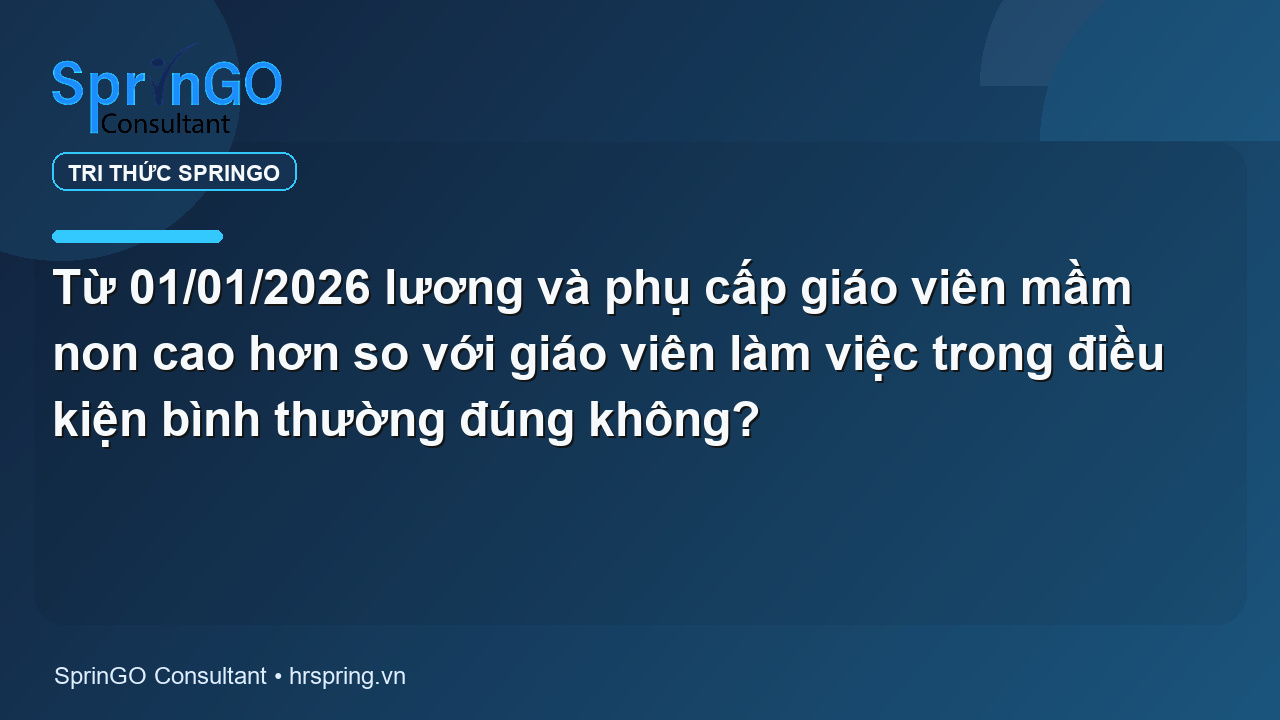 Từ 01/01/2026 lương và phụ cấp giáo viên mầm non cao hơn so với giáo viên làm việc trong điều kiện bình thường đúng không?