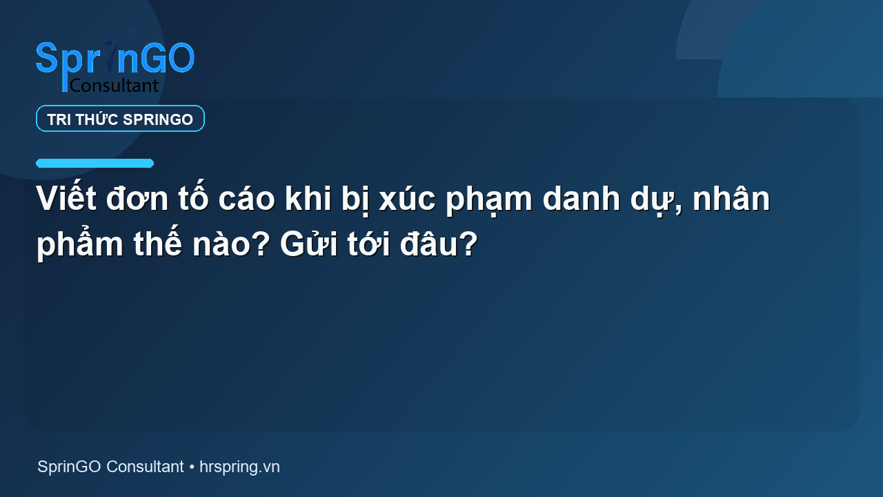 Viết đơn tố cáo khi bị xúc phạm danh dự, nhân phẩm thế nào? Gửi tới đâu?